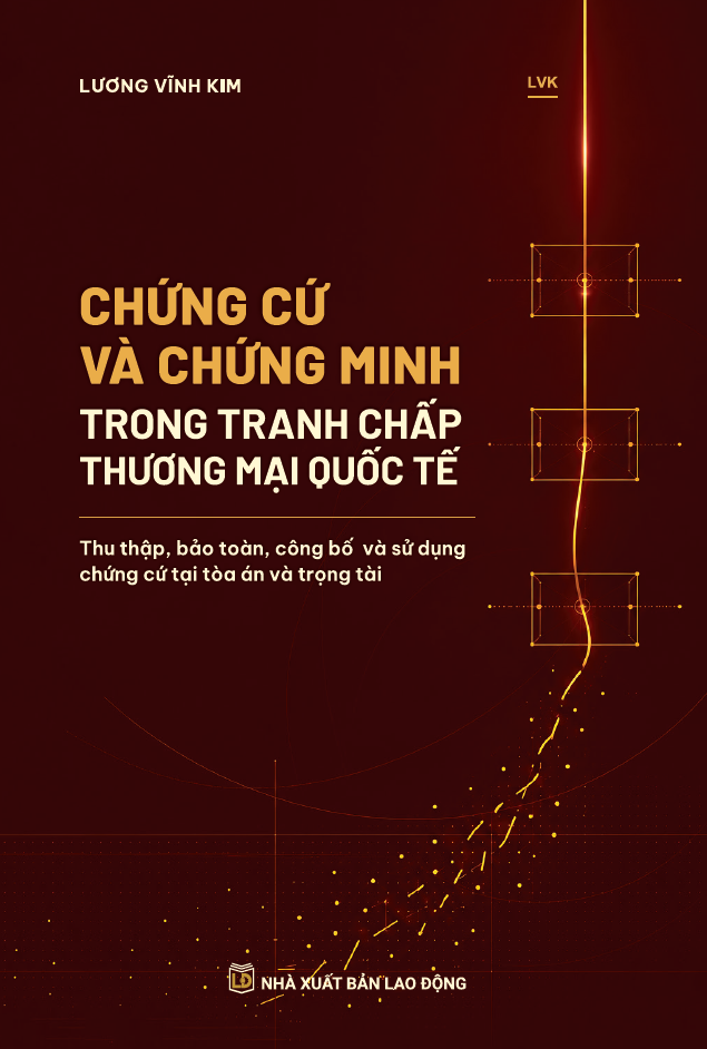 CHỨNG CỨ VÀ CHỨNG MINH TRONG TRANH CHẤP THƯƠNG MẠI QUỐC TẾ